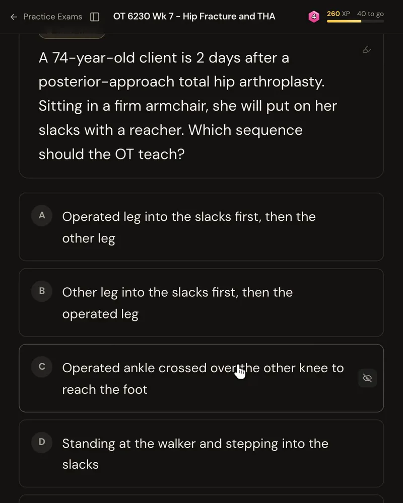 An NBCOT-style question: a client 2 days after a posterior-approach hip replacement will put on her slacks with a reacher, asking which sequence the OT should teach, with five answer options